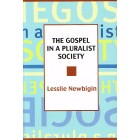 The Gospel In A Pluralist Society by Lesslie Newbigin